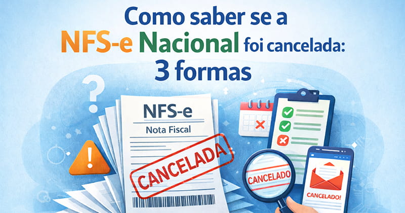 Como saber se a NFS-e Nacional foi cancelada: 3 formas